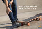 why do my feet hurt when i skateboard